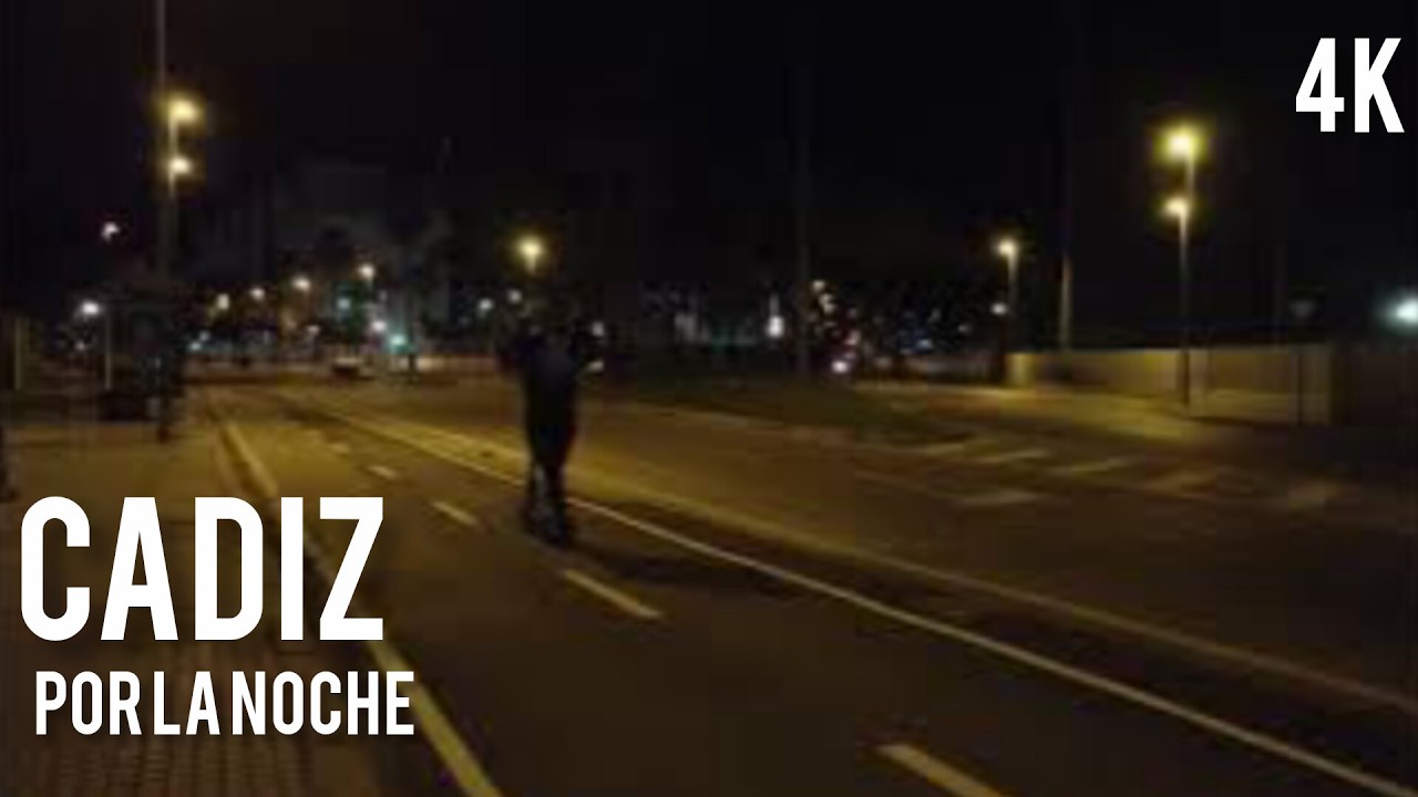 cadiz por la noche (cadiz) (4k) (21 de febrero de 2026)