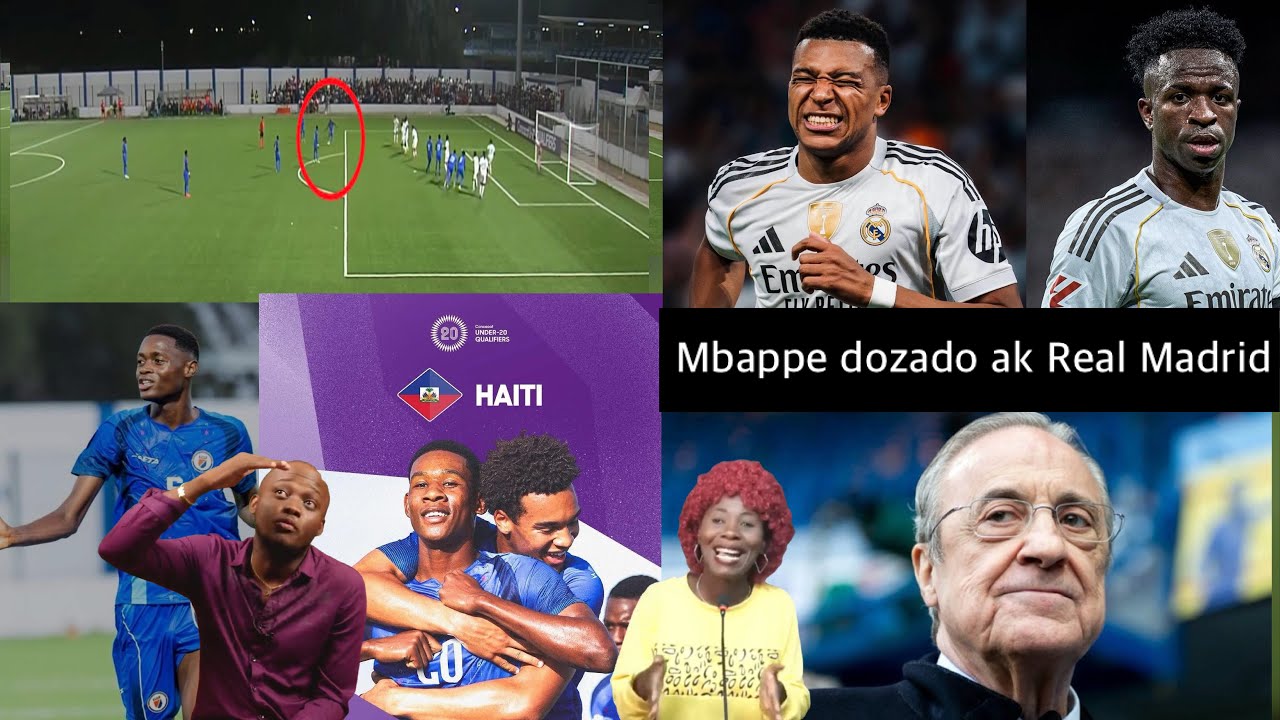 Haiti kontinye fè koze nan football 🇭🇹❤️Mbappe dozado ak Real Madrid nan moman bagay yo melanje