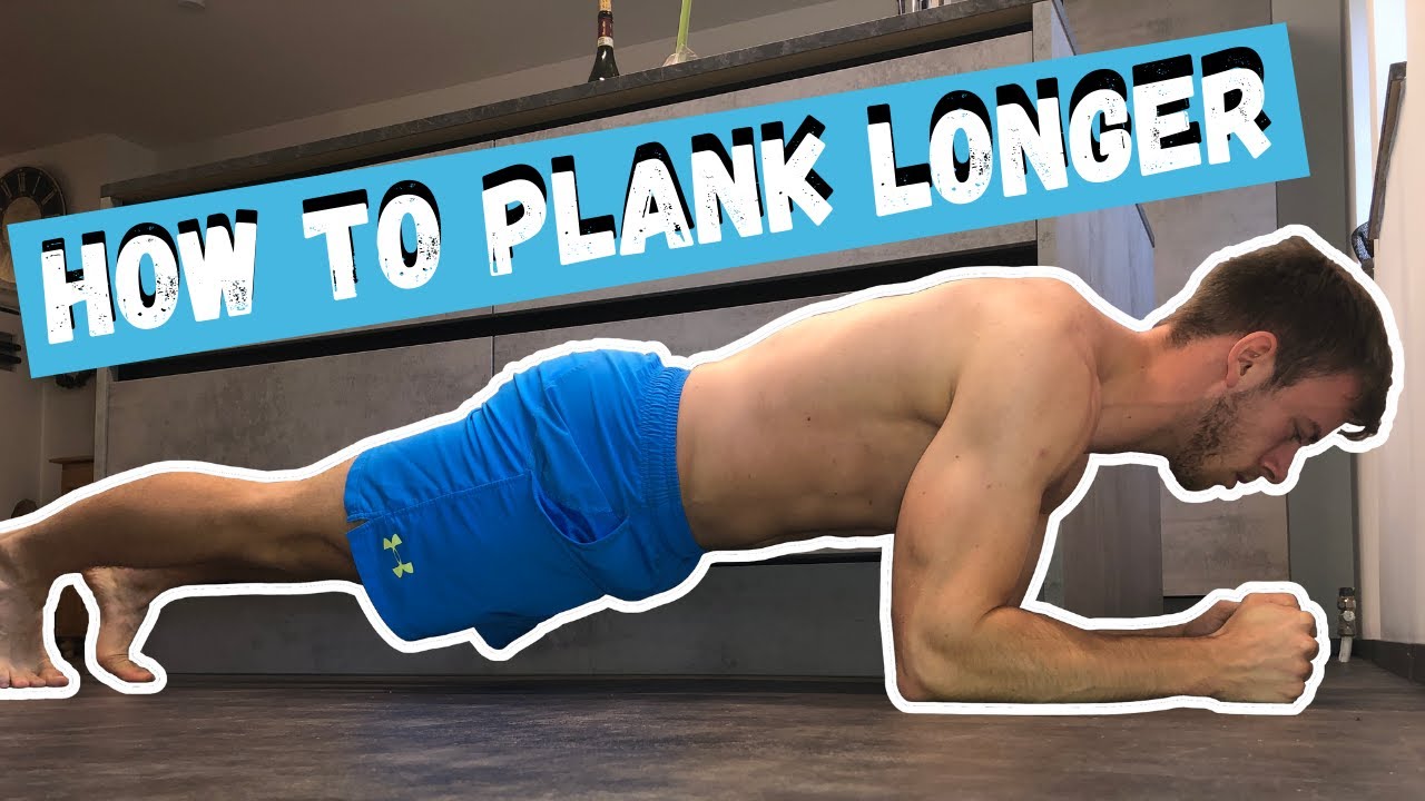 How To Plank Longer - 3 Easy Tips For More Core Strength