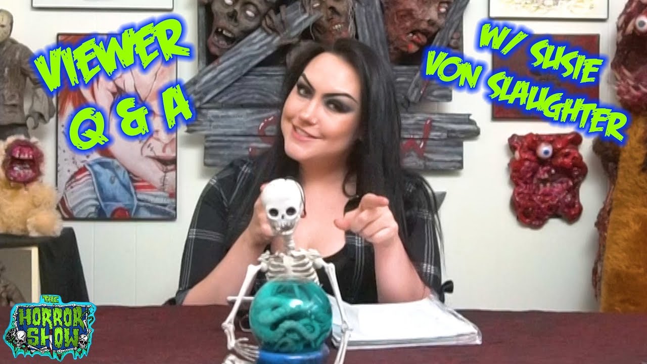 Viewer Q & A with Susie Von Slaughter - The Horror Show