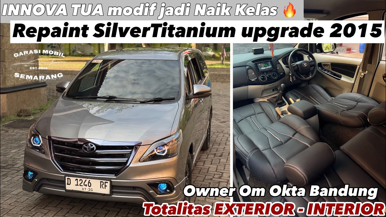 Bukan Kaleng-Kaleng! Innova Lawas Menolak Pensiun 🚘💨 UPGRADE 2015 SilverTitanium Om Okta Bandung