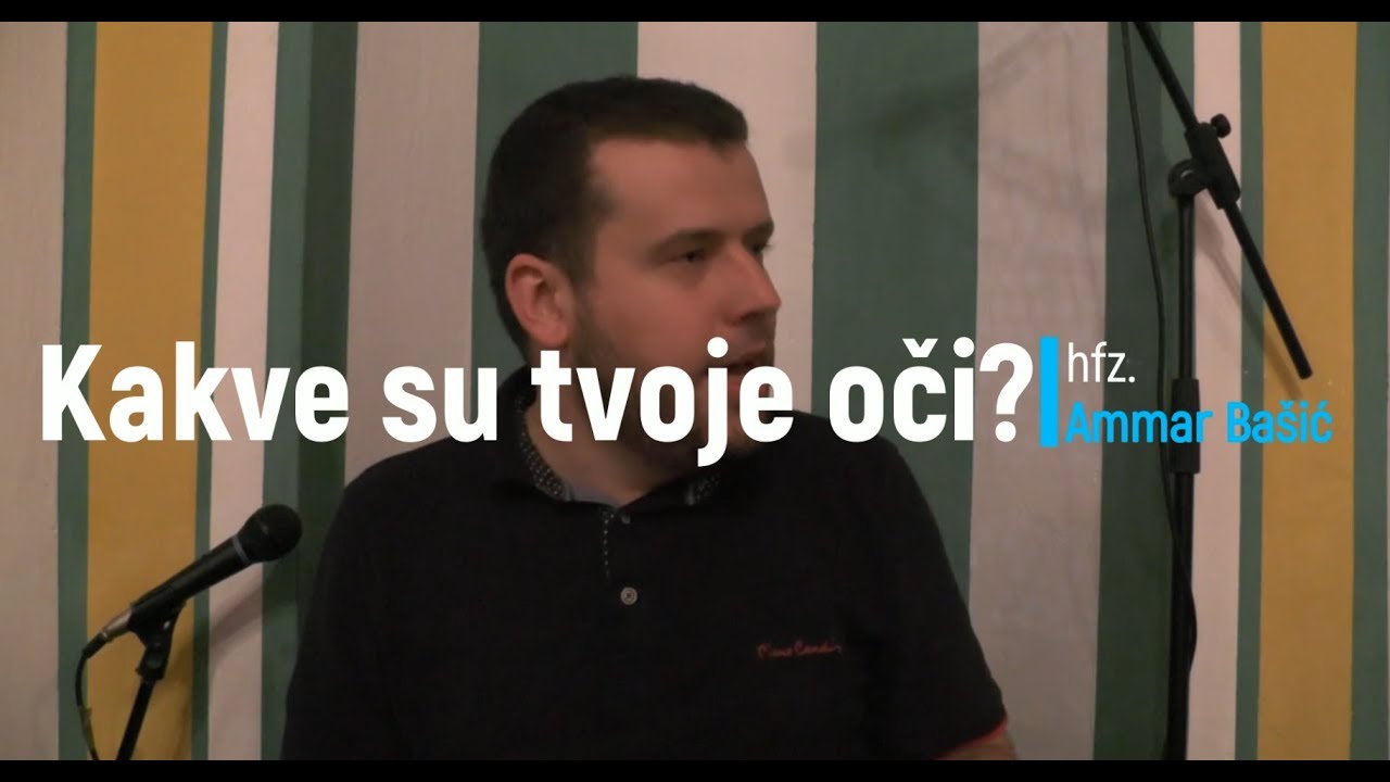 Kakve su tvoje oči? - hfz. Ammar Bašić