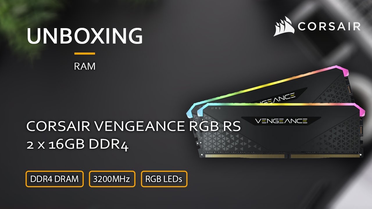Corsair Vengeance RGB RS 2 x 16GB DDR4 3200MHz C16 Unboxing