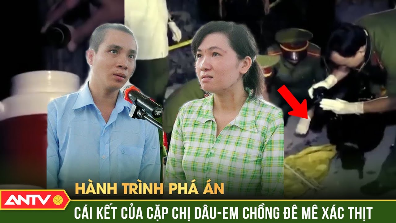 Ả đàn bà lẳng lơ và tội ác trong đêm của gã em chồng hiền như bụt | Hành trình phá án | ANTV