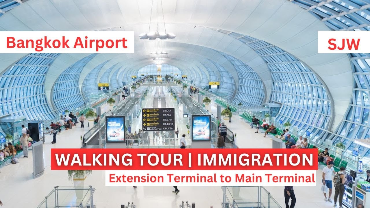 Bangkok Airport (BKK) Walking Tour | Extension Terminal to Main Terminal & Immigration | EK374 | SJW