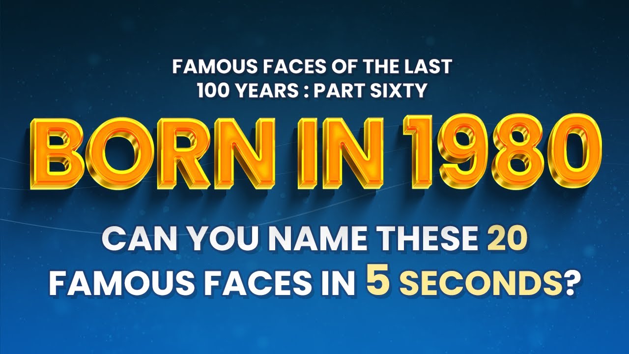 Famous People Born In 1980 | You Might Know MORE Than You Think!