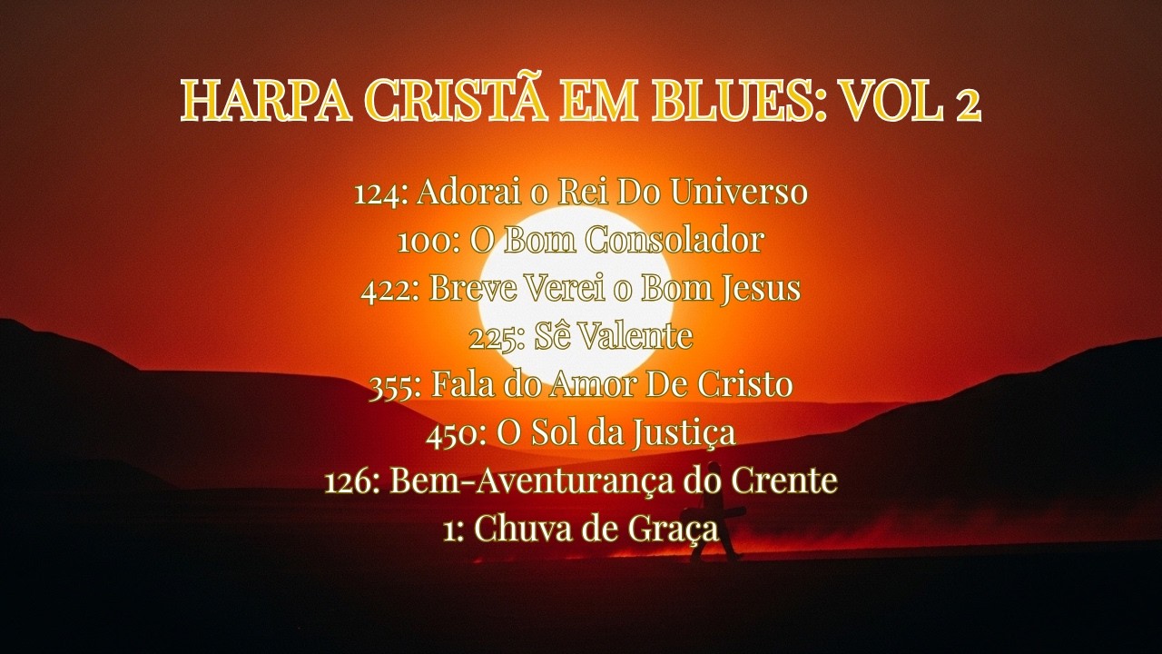 Harpa Cristã em Blues Vol. 2 - Som Raiz para Orar e Meditar | Voz de Trovão