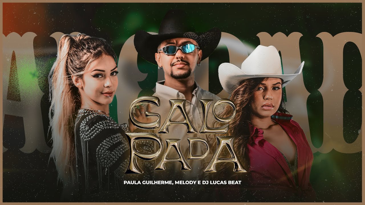 Galopada - Paula Guilherme, @MELODYOFICIAL,  @DJLucasBeat (VideoClipe Oficial)
