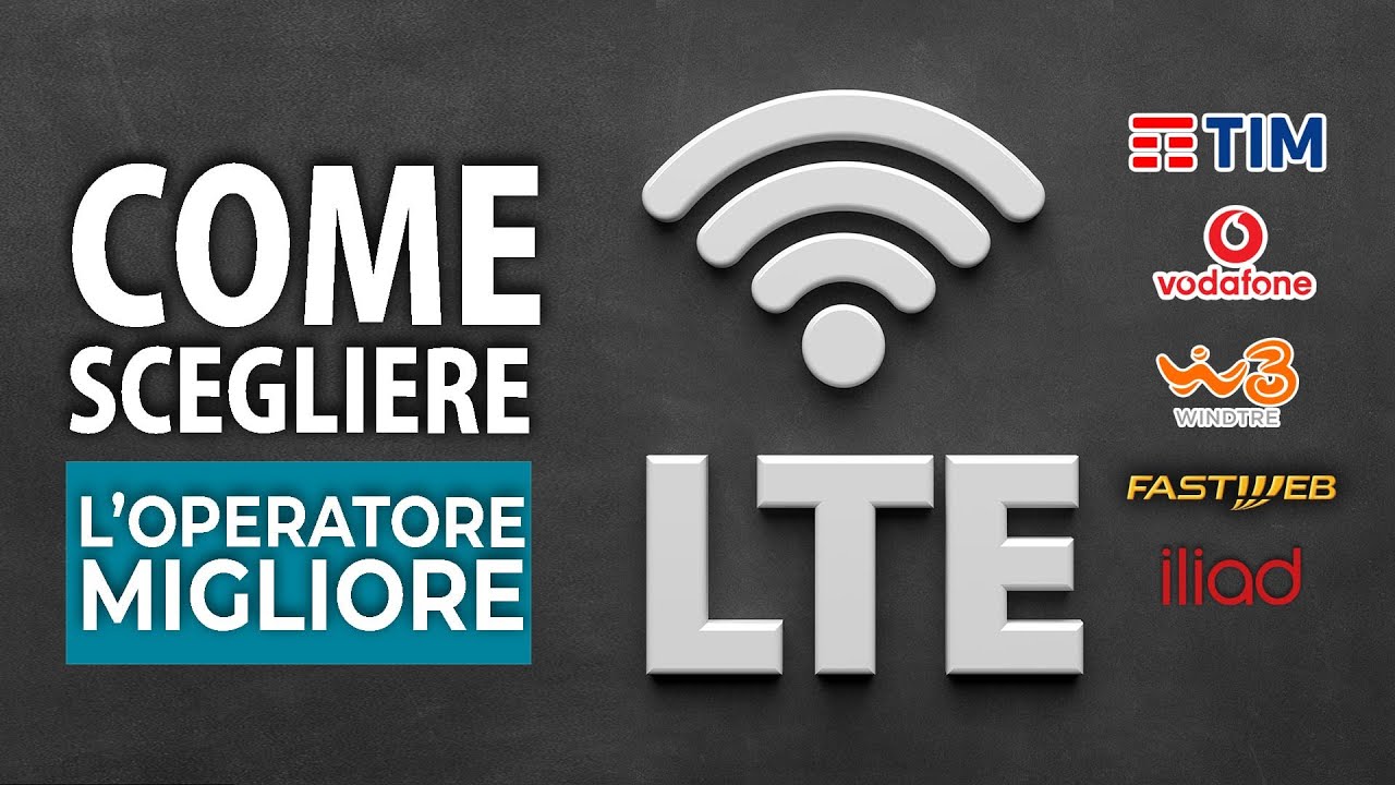 LTE: Come Scegliere l'Operatore Migliore per Casa Tua