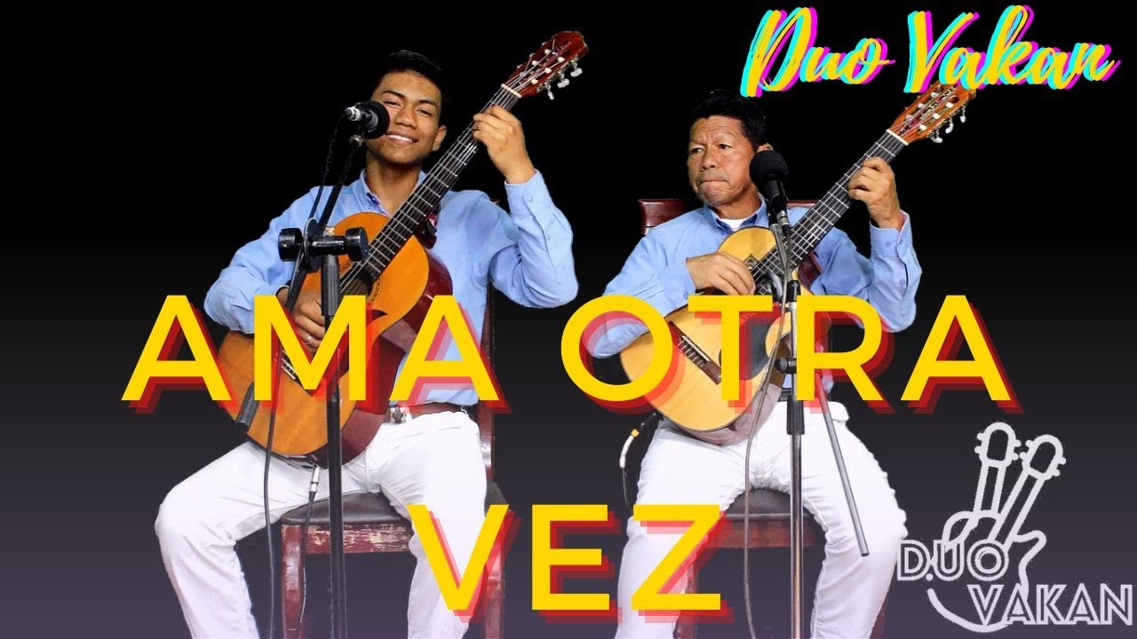 Duo Vakan - AMA OTRA VEZ | TONADA