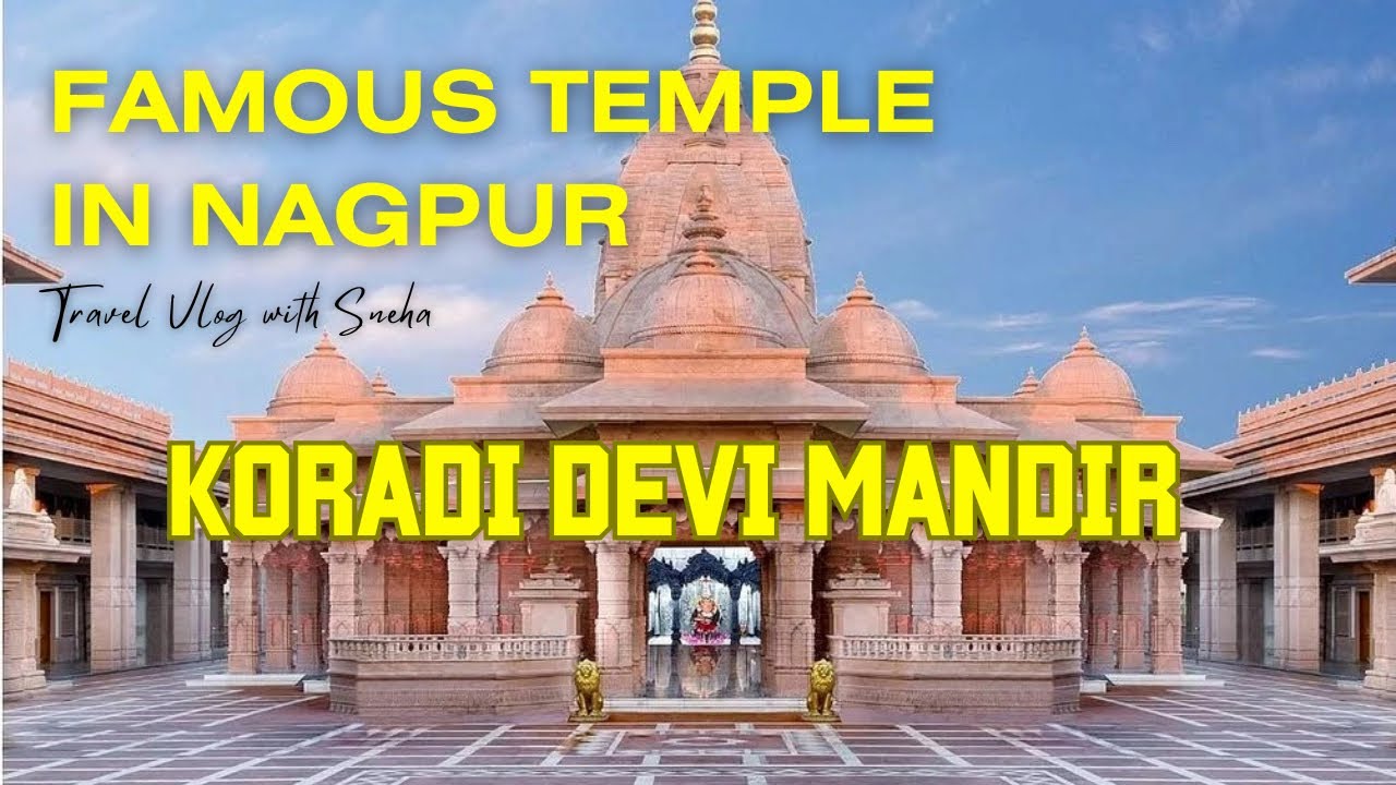 Koradi Devi Mandir Nagpur | Most Famous Shakti Peeth in Vidarbha