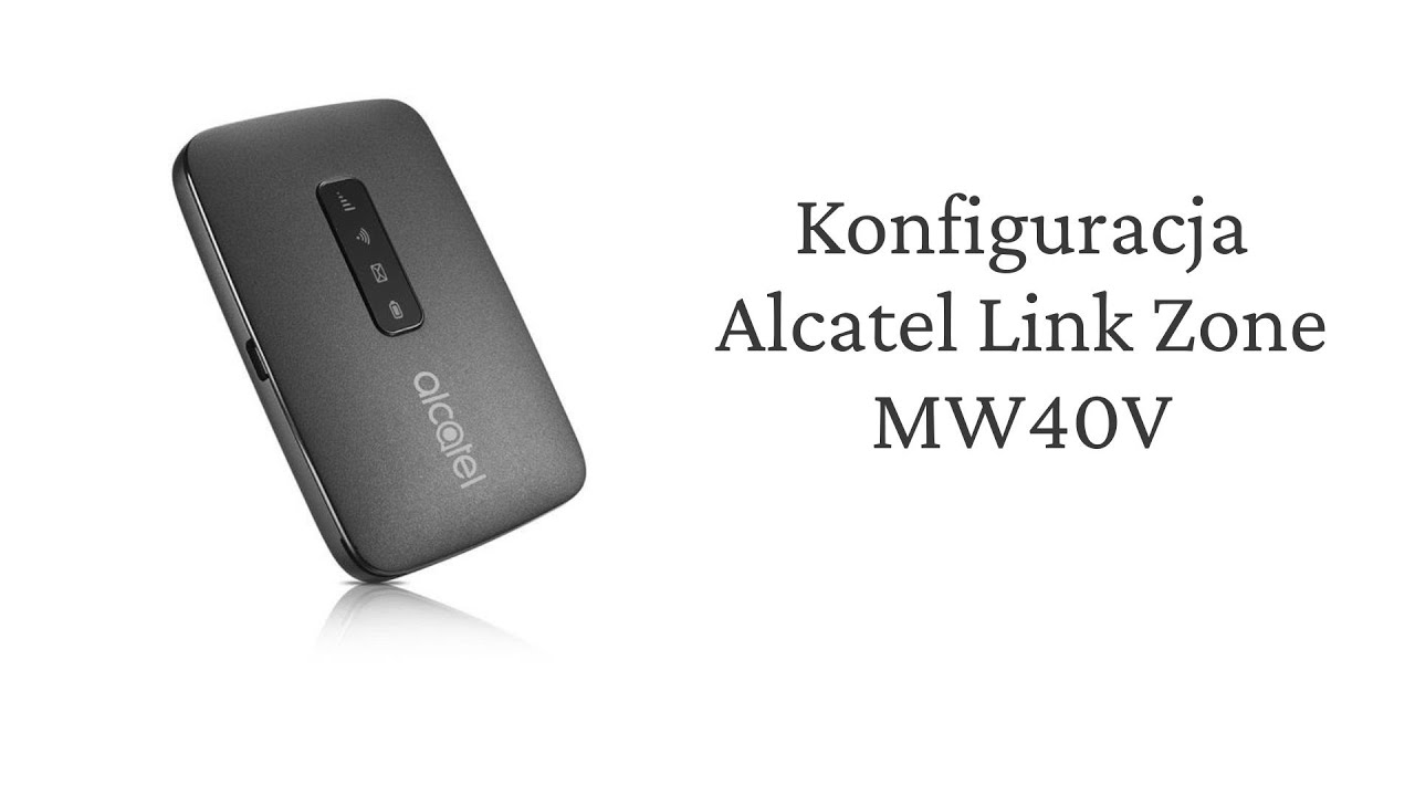 Konfiguracja routera APN Alcatel Link Zone MW40V