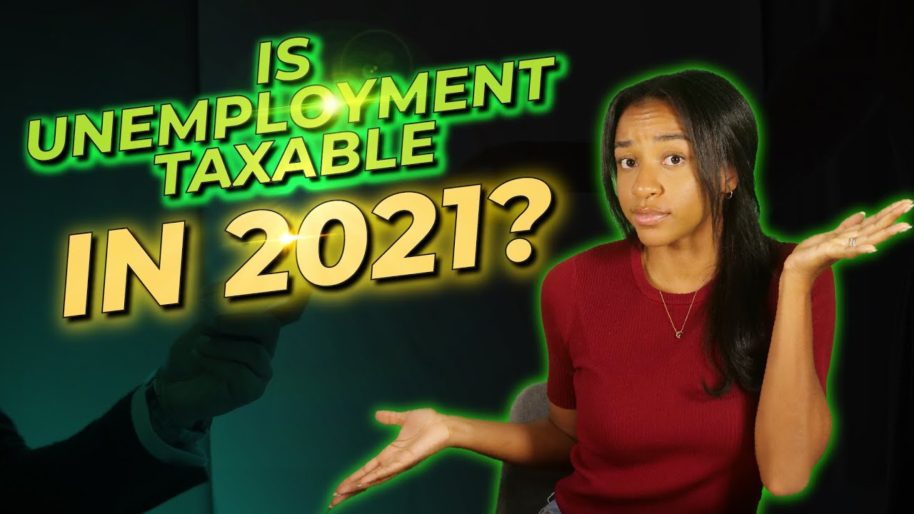 Is Unemployment Income Taxable in 2021? - CPA Explains 2021 Tax Treatment of Unemployment Income
