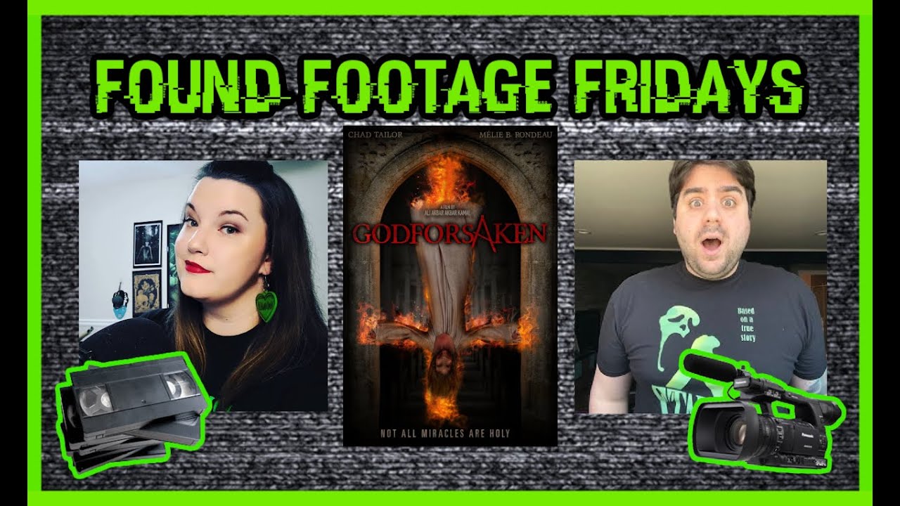 Found Footage Fridays | Godforsaken | Praise Worthy?