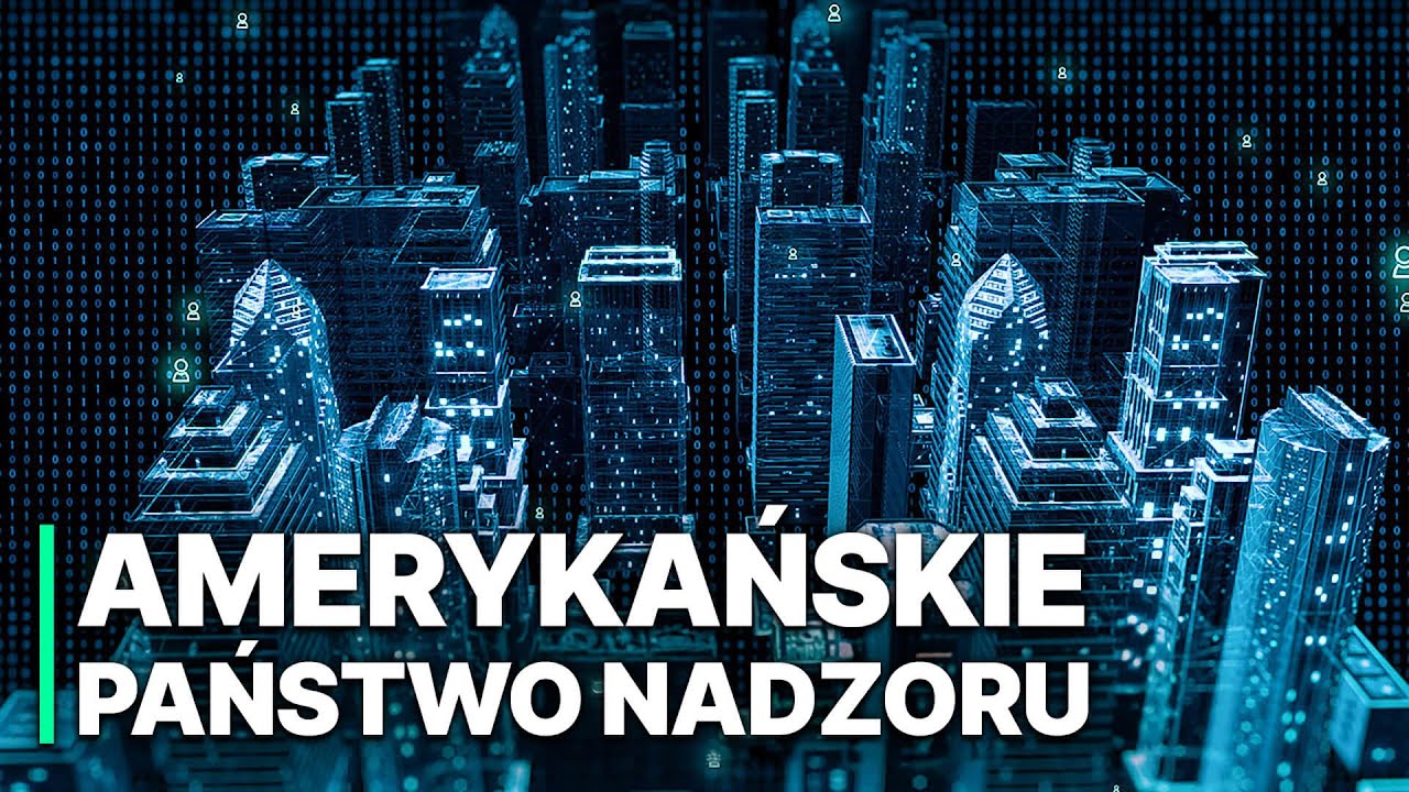 Amerykańskie Państwo Nadzoru | Koniec Prywatności w Ameryce