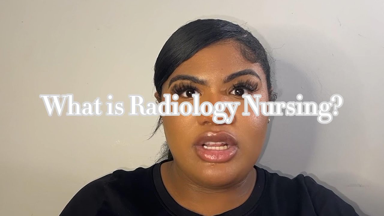 Radiology Nursing Explained: Roles, Responsibilities, and Career Insights #RadiologyNursing