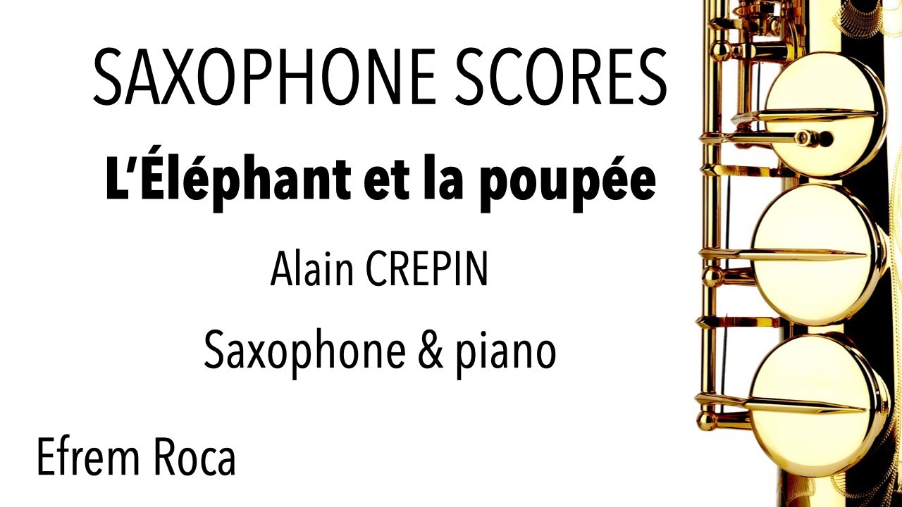 L'&Eacute;L&Eacute;PHANT ET LA POUP&Eacute;E, Alain CREPIN - Saxophone & Piano accompaniment