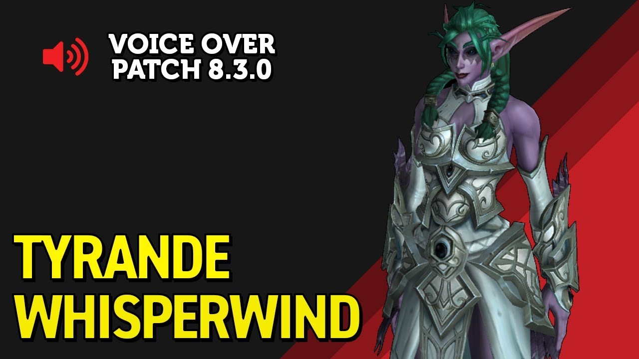 Tyrande Whisperwind Voice Over - Patch 8.3.0
