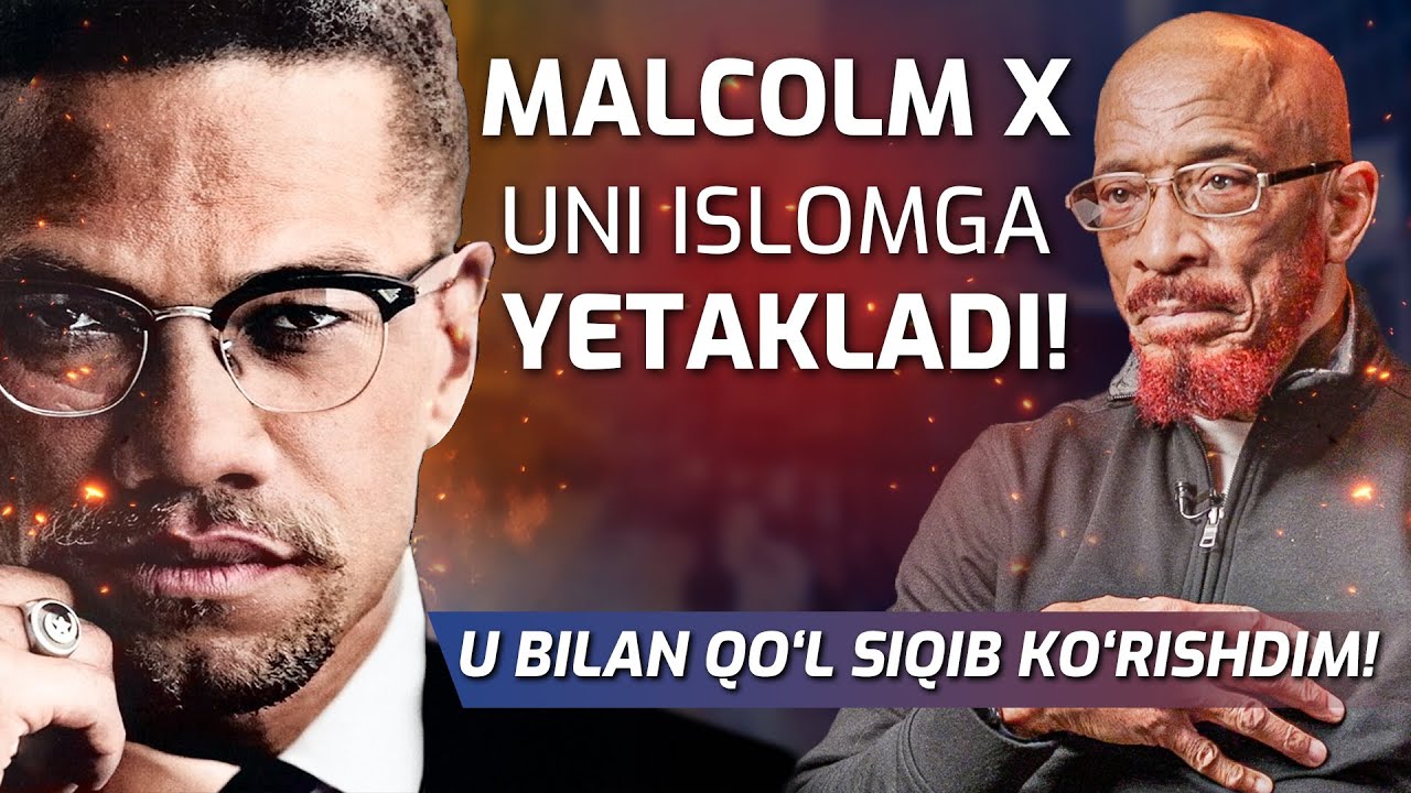 Malcolm Xning maktubi uni Islomga yetakladi! “U bilan qo‘l siqib ko‘rishdim!”