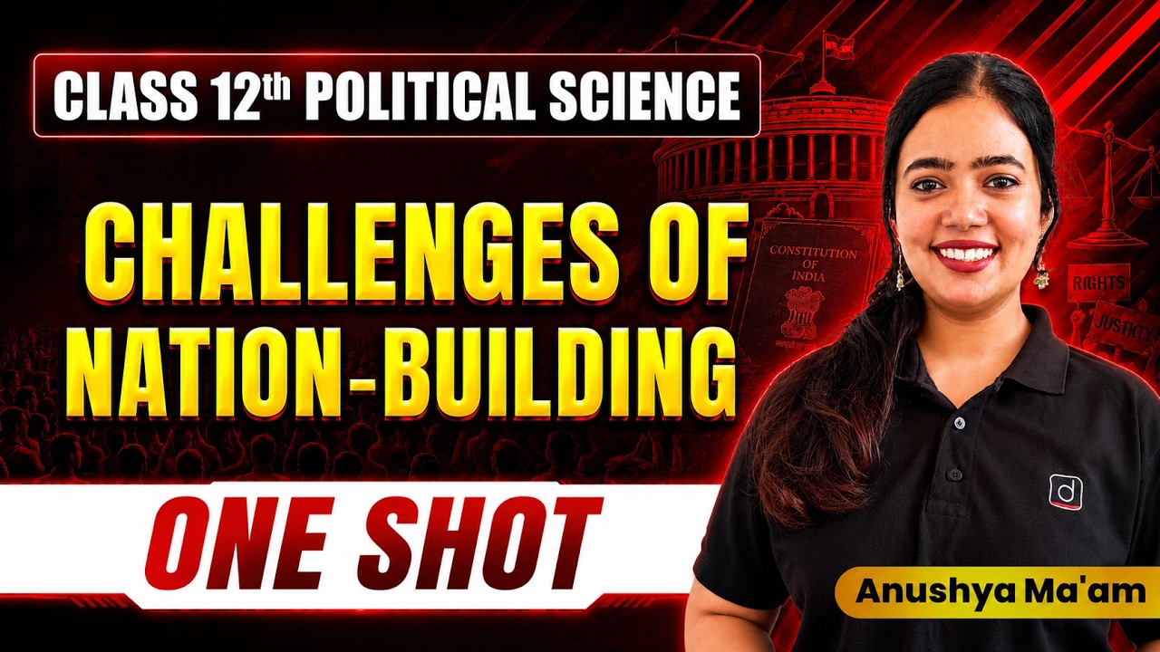 Challenges of Nation Building - One Shot | Class 12 Political Science Chapter 1 | Anushya Ma'am