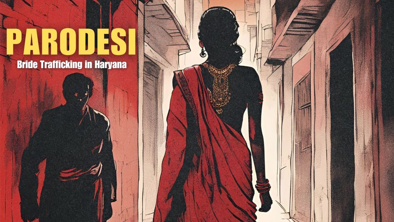 Parodesi | Bride Trafficking in Haryana | Trafficked