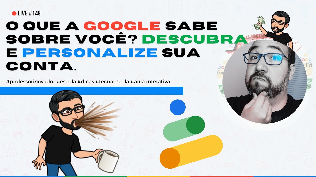 #149 - O que a Google sabe sobre você? Descubra e personalize sua conta para proteger seus dados!
