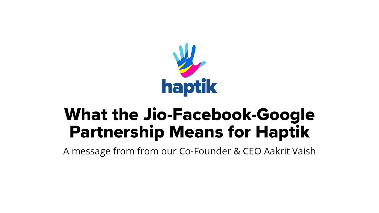 Aakrit Vaish on What the Jio-Facebook-Google Partnership Means for Haptik