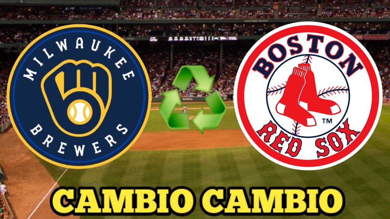 CAMBIO DE ULTIMA HORA ENTRE BOSTO RED SOX Y MILWAUKEE BREWERS