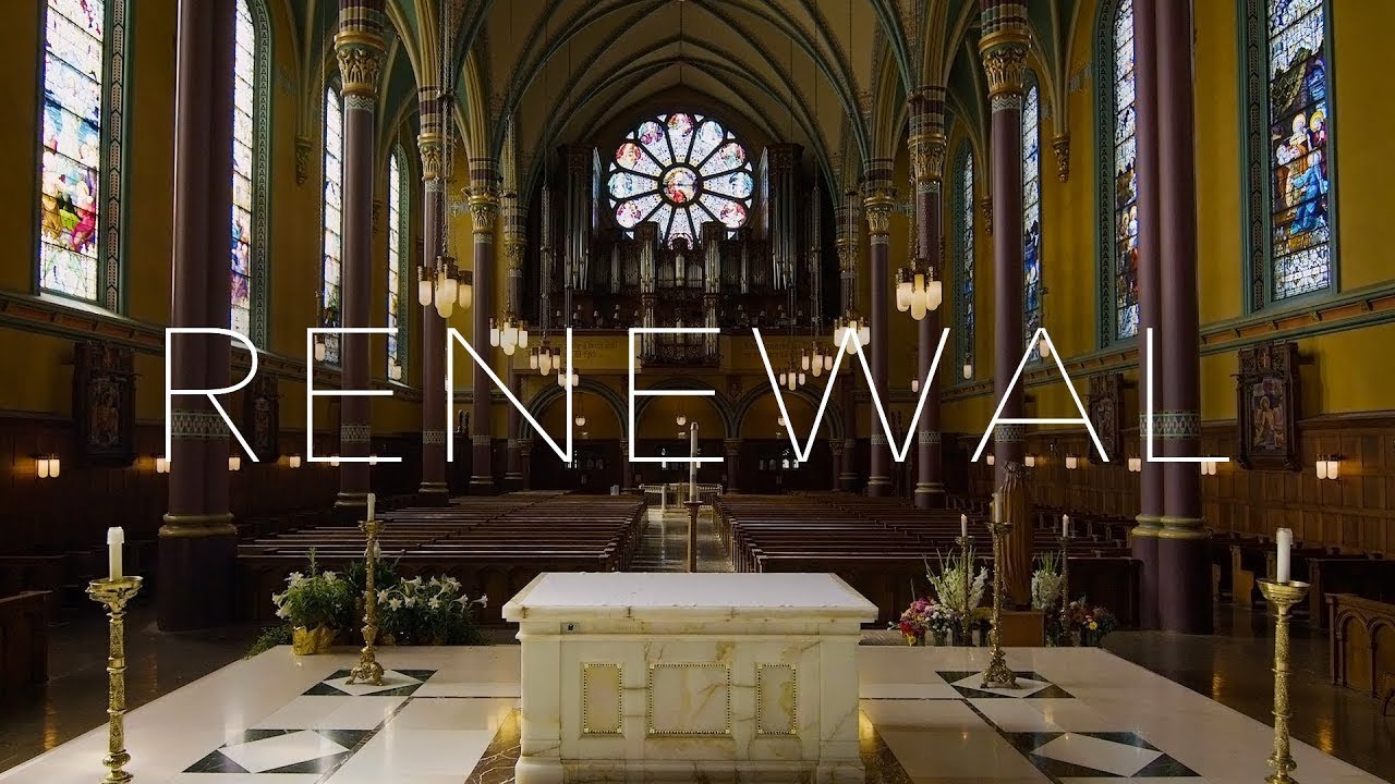 Renewal - The Cathedral of the Madeleine