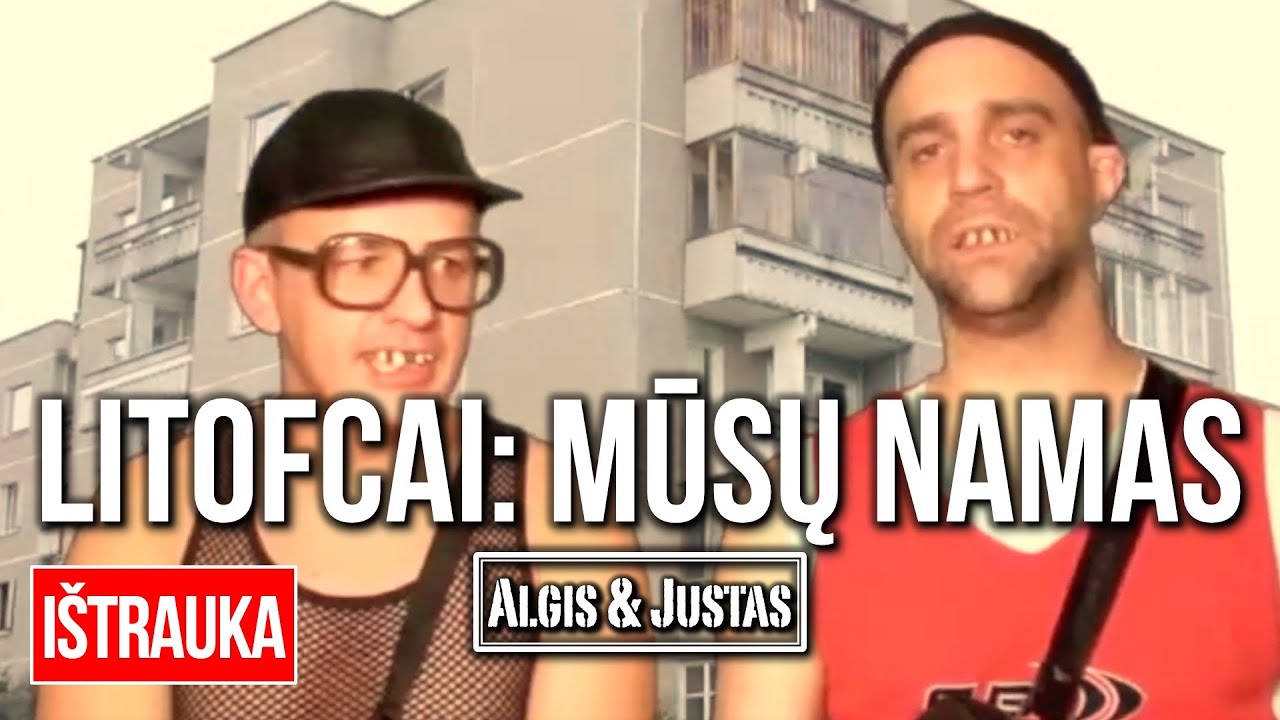 Algis ir Justas: Litofcai. Mūsų Namas TEASER