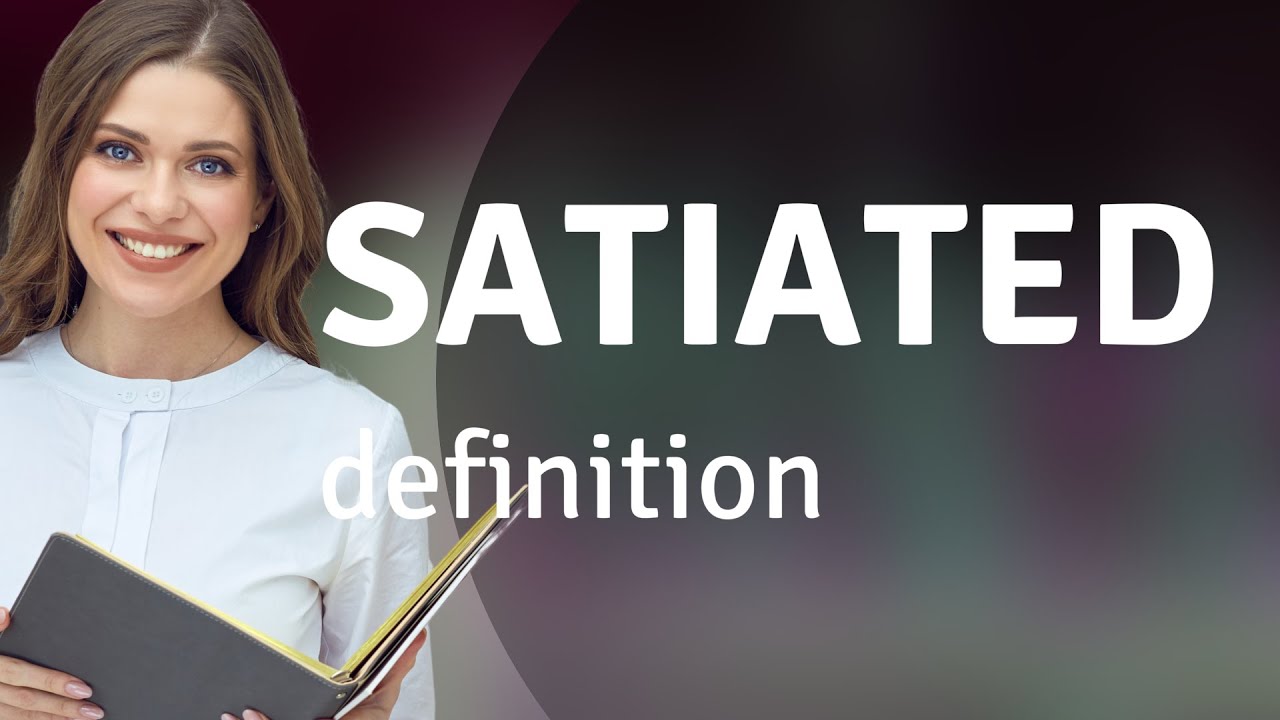 Satiated &bull; SATIATED definition