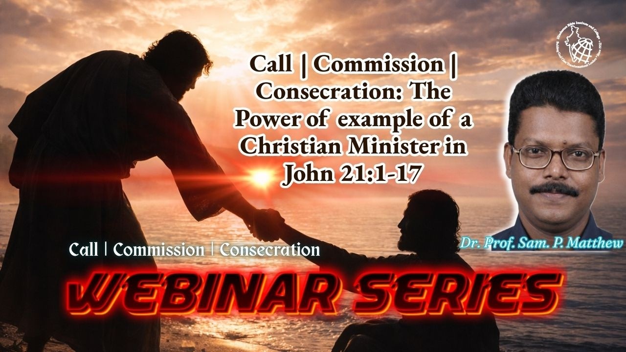 Call |Commission |Consecration: The Power of Example of a Christian Minister - Dr.Prof.Sam.P.Matthew