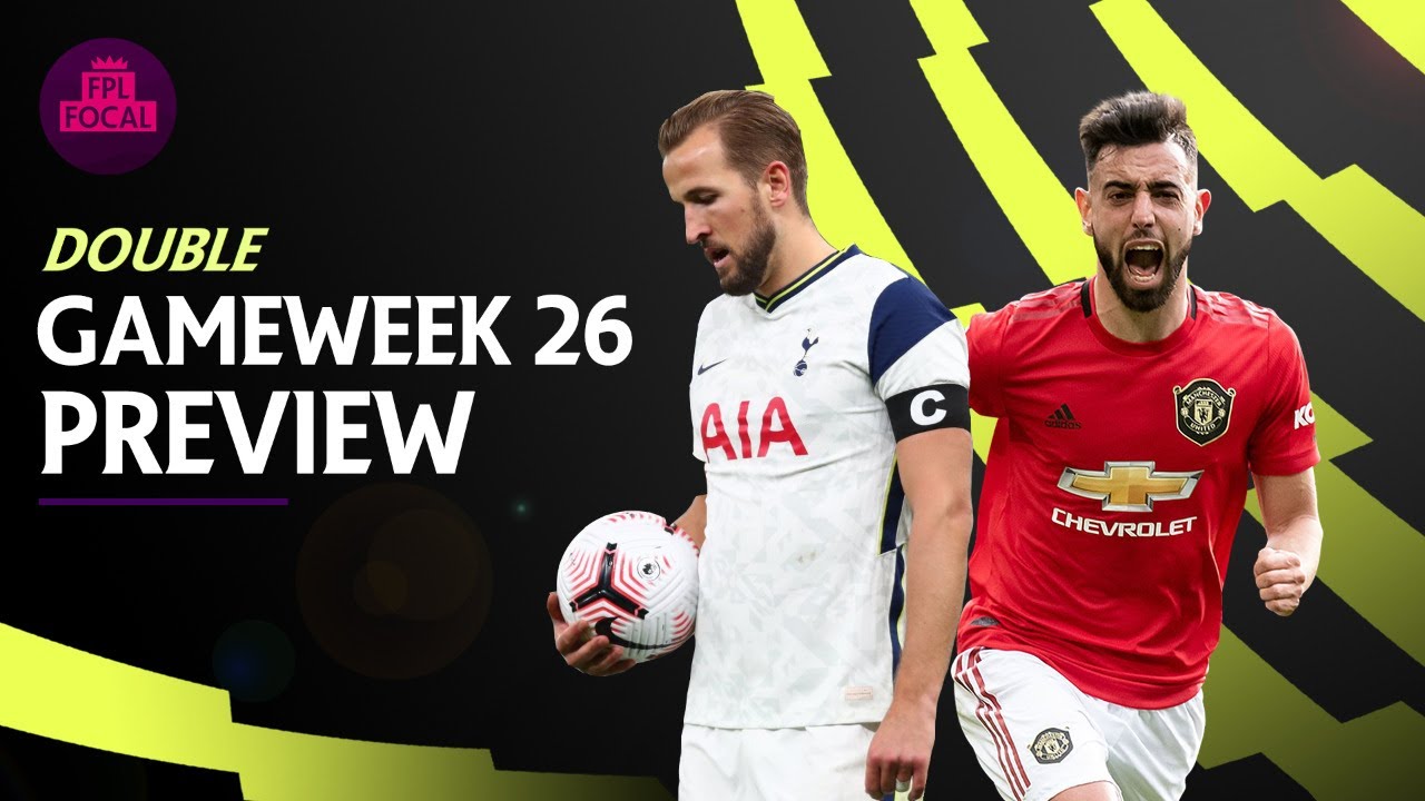 FPL Focal | DGW26 Preview | Double Or Quits | Fantasy Premier League Tips 2020/21