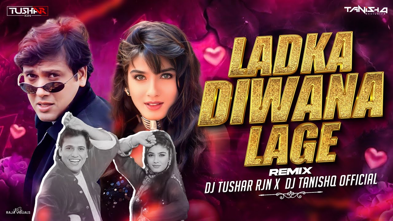 Ladka Diwana Lage Tapori Remix By Tushar Rjn And Tanishq - Ladka Deewana Lage Wah wah Ji wah wah