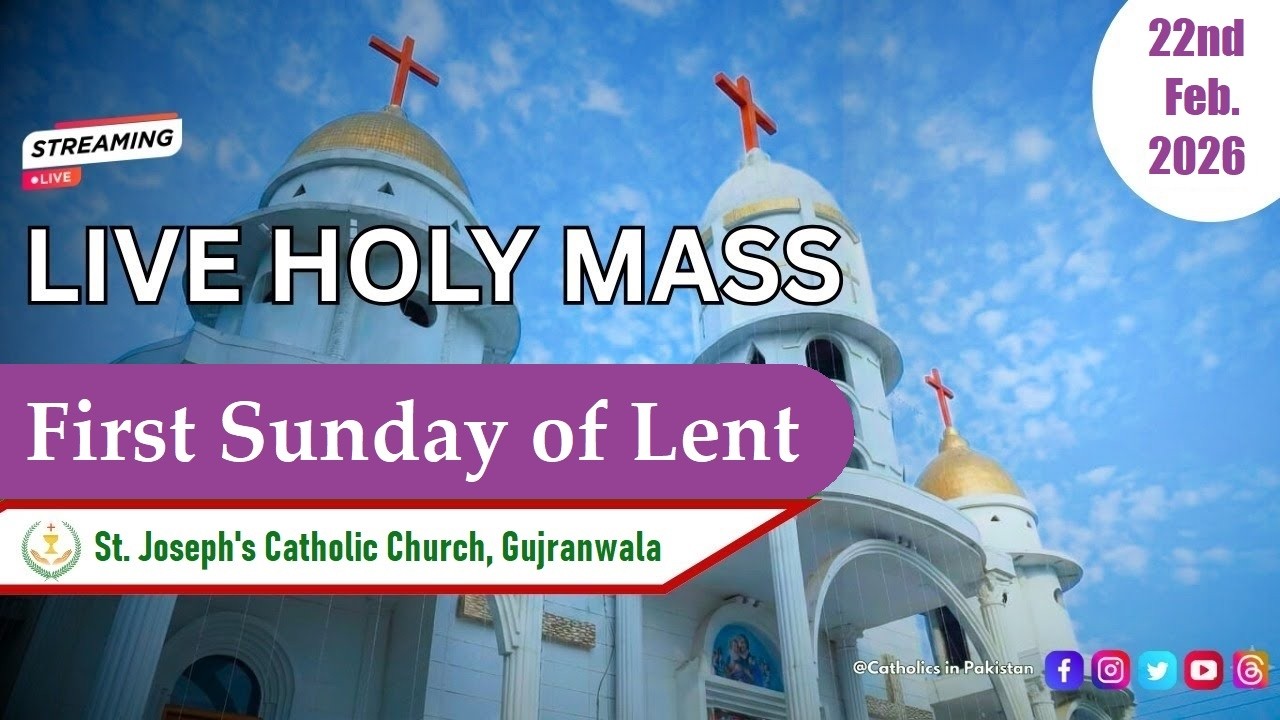 Holy Mass | First Sunday of Lent | St. Joseph's Catholic Church, Gujranwala | 22nd February 2026