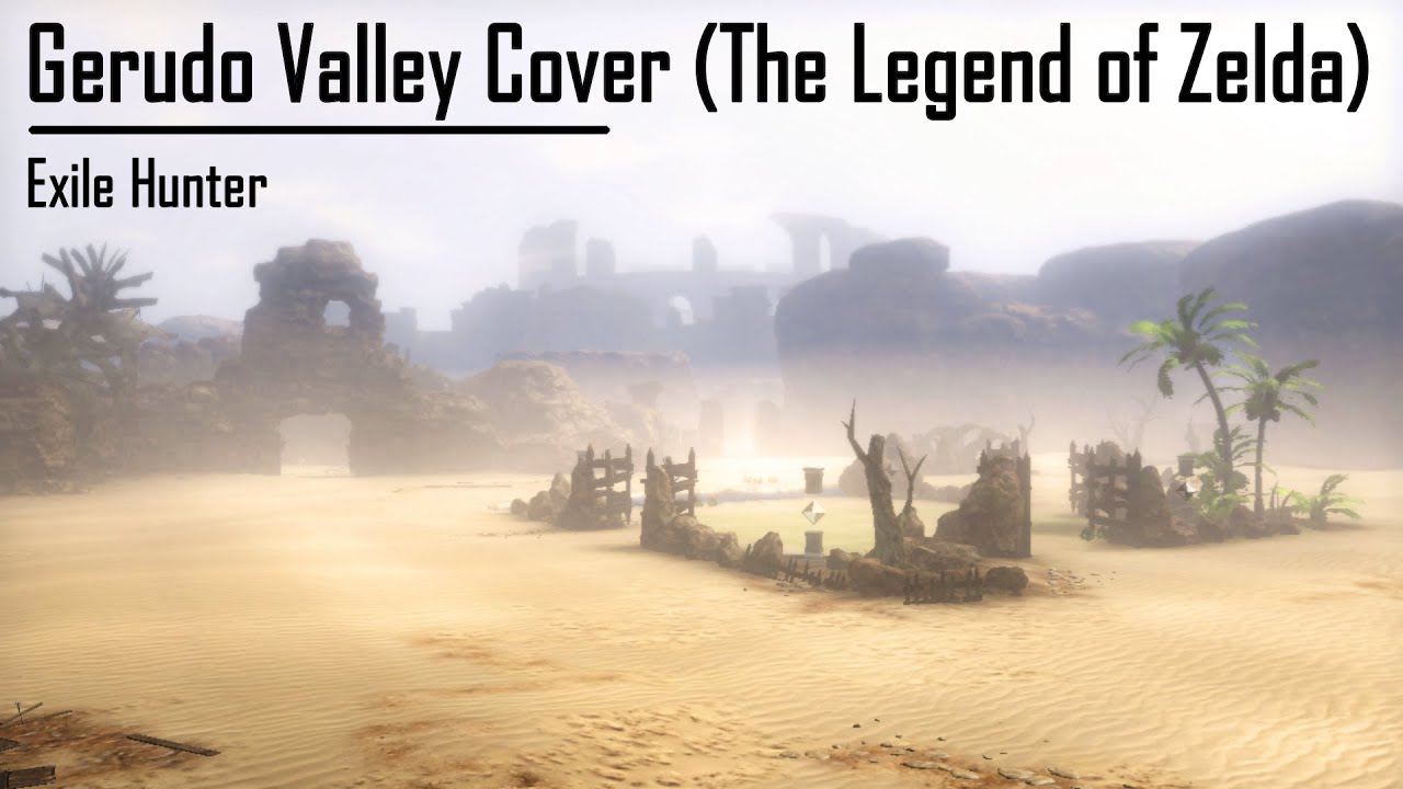 Gerudo Valley Cover (The Legend of Zelda) - Exile Hunter