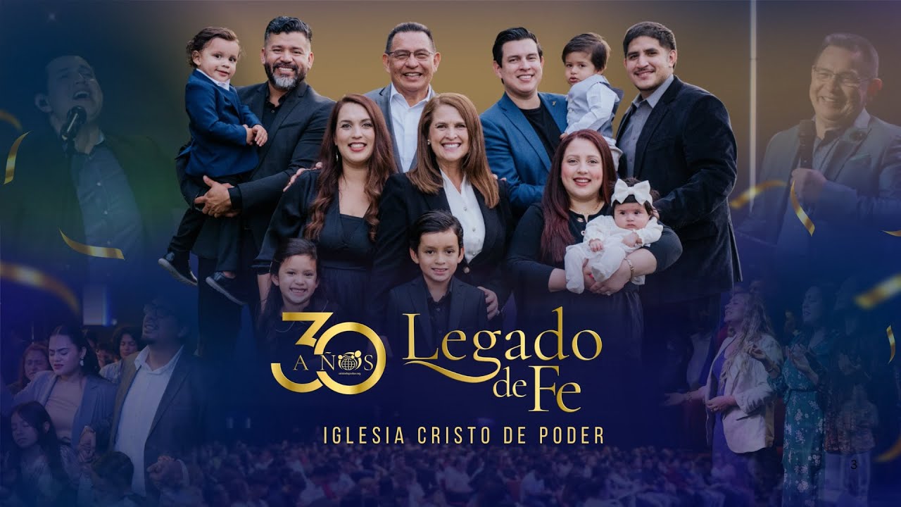 Celebraci&oacute;n 30 Aniversario - Iglesia Cristo De Poder (Legado De Fe 2025)