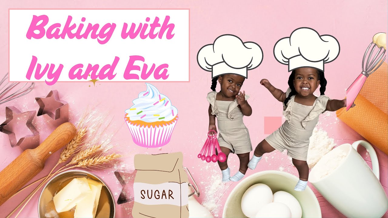 Baking with Ivy and Eva