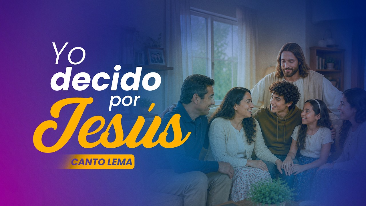 Yo Decido por Jes&uacute;s 👨&zwj;👩&zwj;👧&zwj;👦| Canto Lema Oficial &ndash; Dpto. de Familia