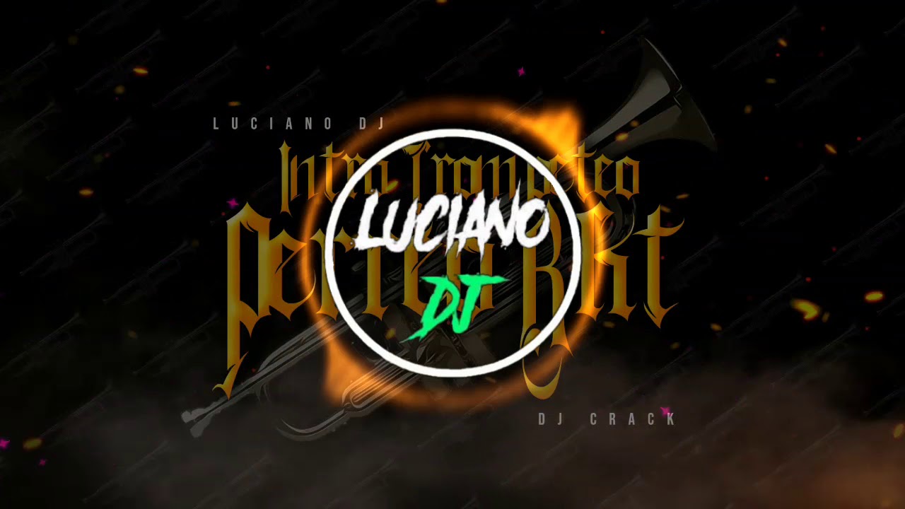 TROMPETEO🎺 + PERREO🔥 - RKT - LUCIANO DJ FT DJ CRACK
