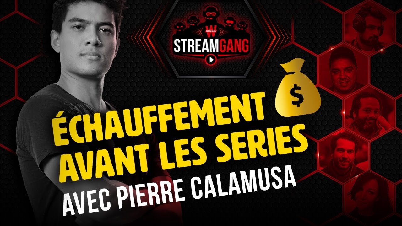 &spades;&clubs;&hearts;&diams; Stream Gang - Pierre Calamusa pr&eacute;pare les Winamax Series !