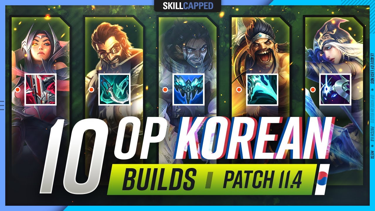 10 NEW INSANE Korean Builds YOU MUST EXPLOIT in Patch 11.4 - League of Legends