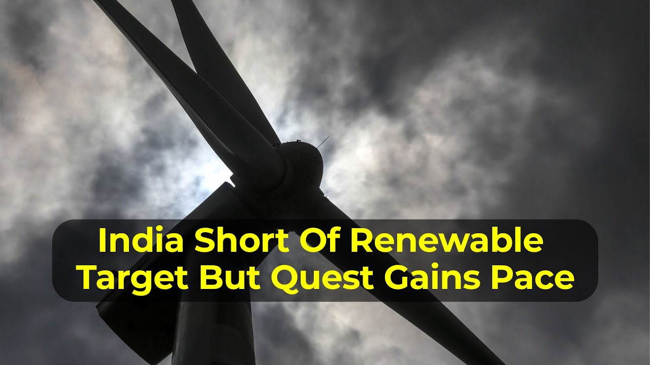 India Remains Short Of Renewable Energy Target