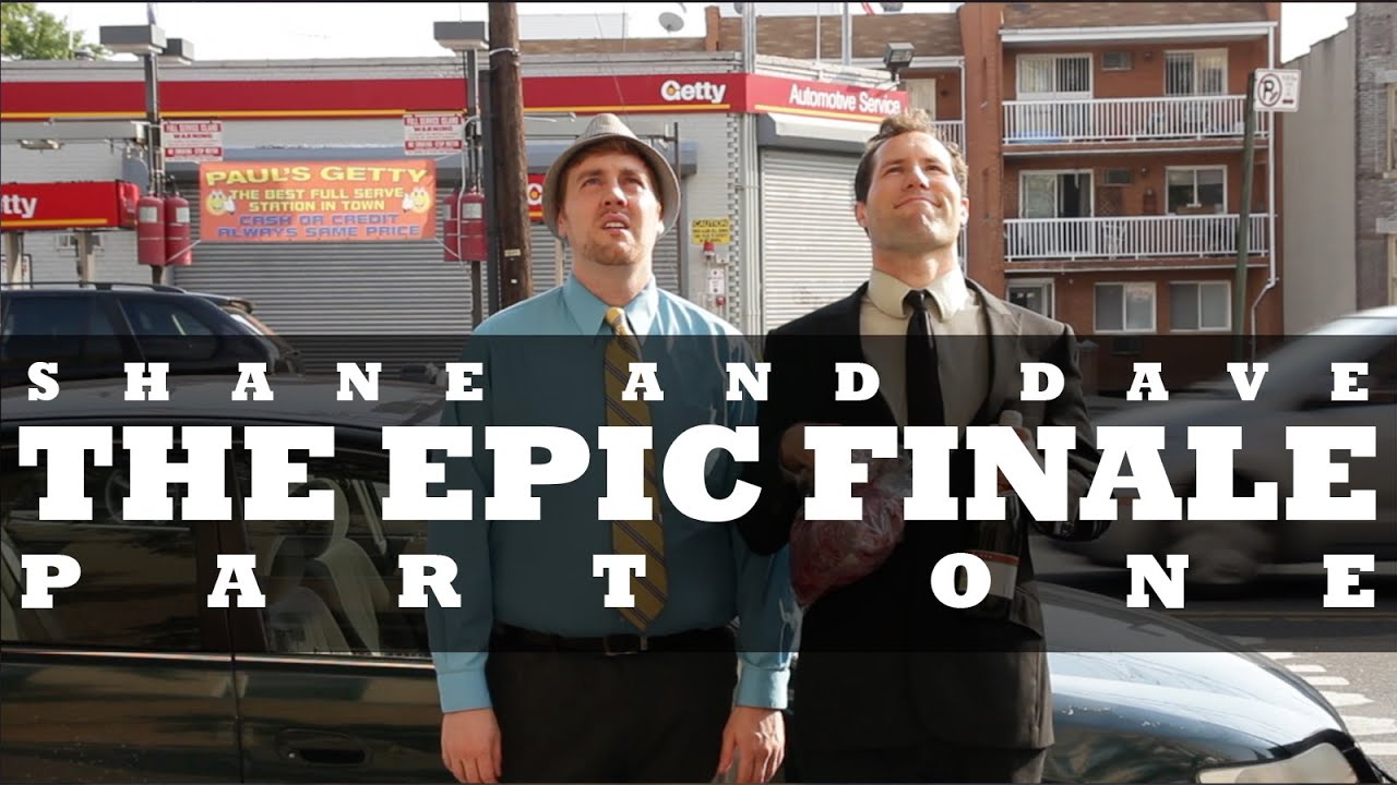 Shane and Dave Episode 11: The Epic Finale Part 1