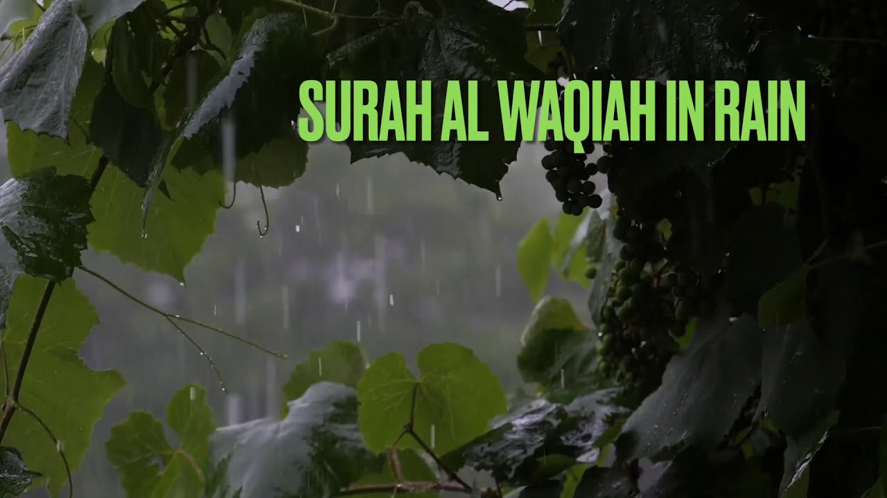 SURAH AL WAQIAH IN THE RAIN