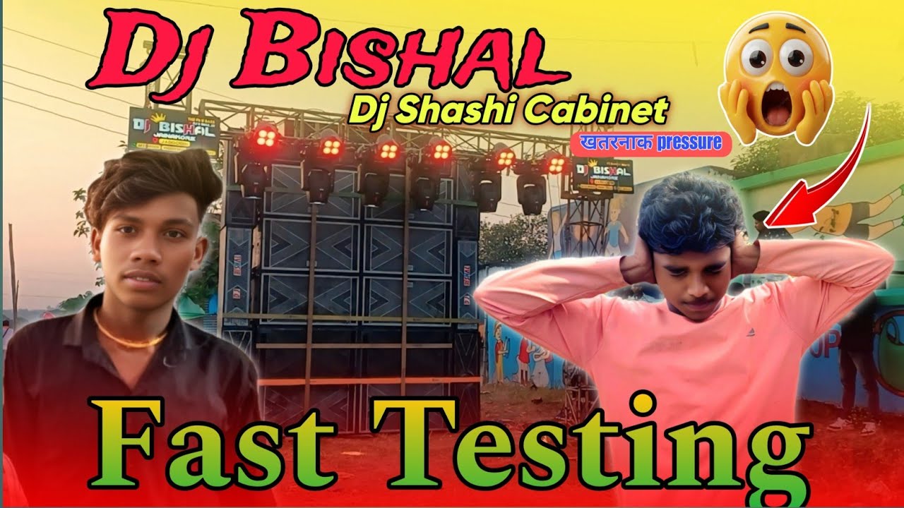 Dj Bishal Dj Shashi Cabinet Fast Testing खतरनाक pressure At- Jadgodih IT'S DANGER 