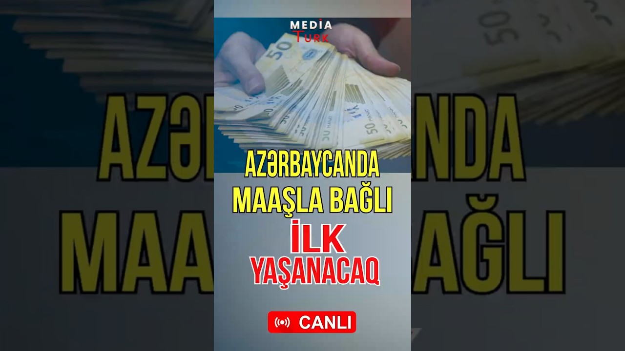 Maaşla bağlı dəyişiklik - Azərbaycanda ilk yaşanacaq - Media T&uuml;rk TV #shortsvideo #trend