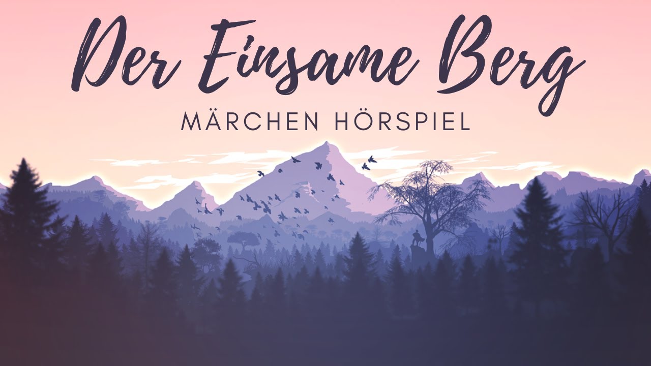 Der Einsame Berg - Hörspiel für die ganze Familie