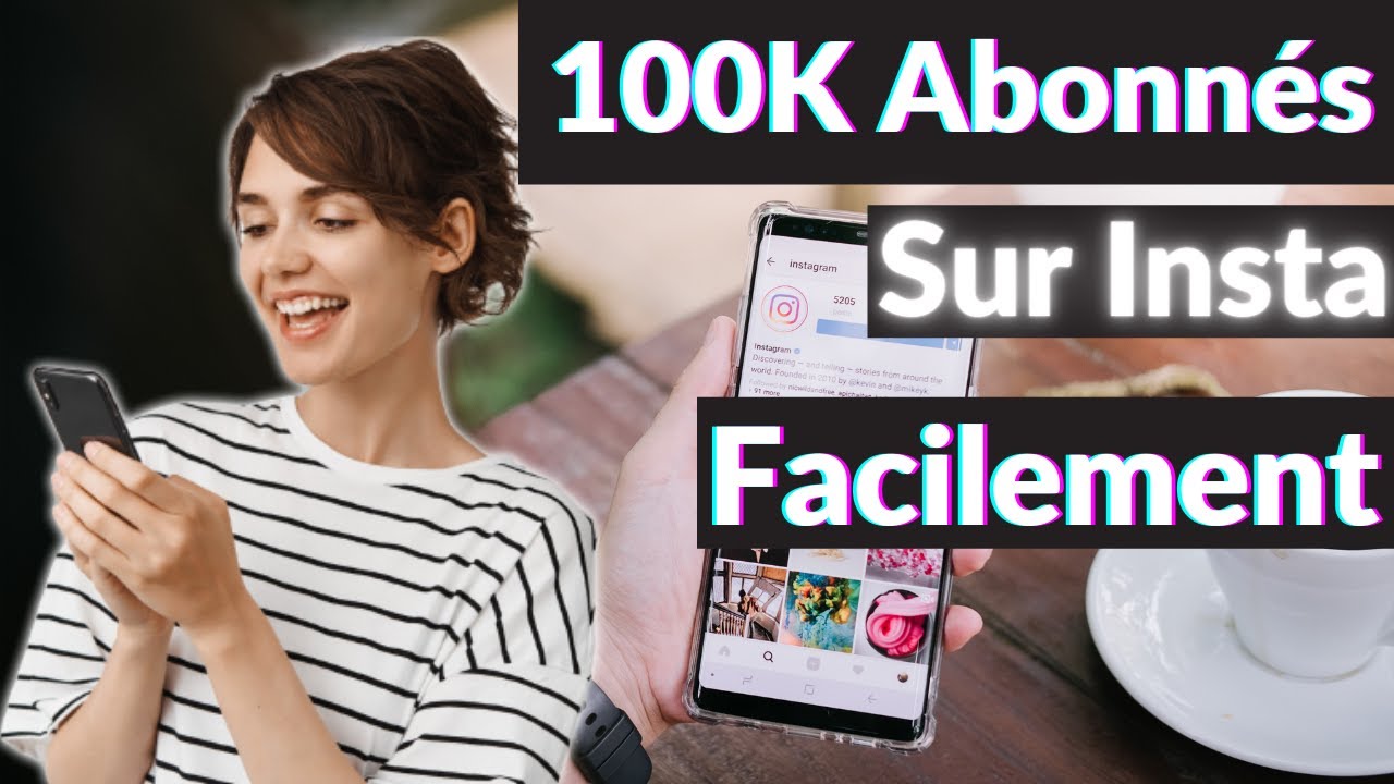 Comment Obtenir Plus De 100K Abonnés sur Instagram Facilement