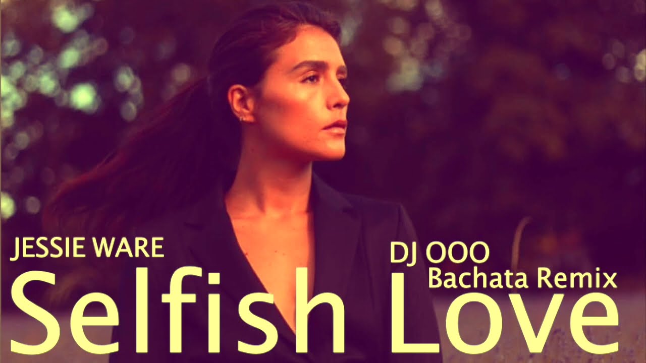 Selfish Love - DJ OOO Bachata Remix #bachata2022#bachata #bachatasensual